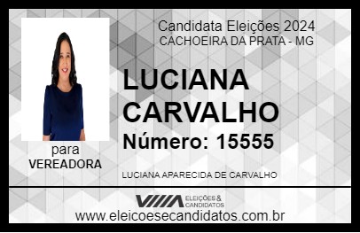 Candidato LUCIANA CARVALHO 2024 - CACHOEIRA DA PRATA - Eleições