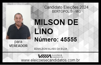 Candidato MILSON  DE LINO 2024 - BERTÓPOLIS - Eleições