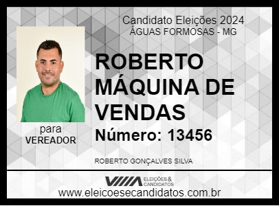 Candidato ROBERTO MÁQUINA DE VENDAS 2024 - ÁGUAS FORMOSAS - Eleições