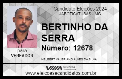 Candidato BERTINHO DA SERRA 2024 - JABOTICATUBAS - Eleições