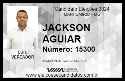 Candidato JACKSON AGUIAR 2024 - MANHUMIRIM - Eleições