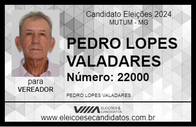 Candidato PEDRO LOPES VALADARES 2024 - MUTUM - Eleições