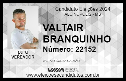 Candidato VALTAIR BRANQUINHO 2024 - ALCINÓPOLIS - Eleições