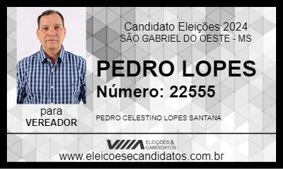 Candidato PEDRO LOPES 2024 - SÃO GABRIEL DO OESTE - Eleições