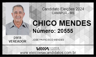 Candidato CHICO MENDES 2024 - CAMAPUÃ - Eleições