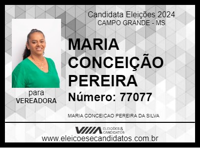 Candidato MARIA CONCEIÇÃO PEREIRA 2024 - CAMPO GRANDE - Eleições