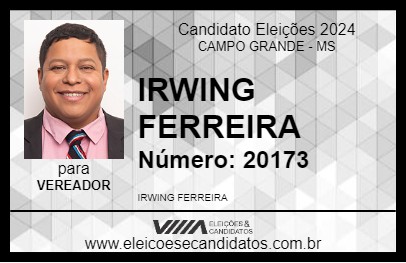 Candidato IRWING FERREIRA 2024 - CAMPO GRANDE - Eleições