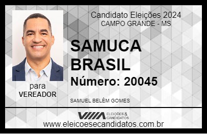 Candidato SAMUCA BRASIL 2024 - CAMPO GRANDE - Eleições