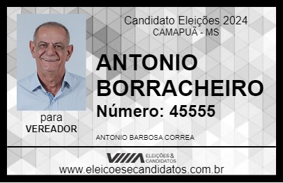 Candidato ANTONIO BORRACHEIRO 2024 - CAMAPUÃ - Eleições