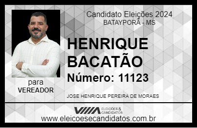 Candidato HENRIQUE BACATÃO 2024 - BATAYPORÃ - Eleições