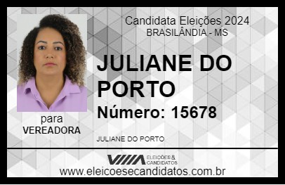 Candidato JULIANE DO PORTO 2024 - BRASILÂNDIA - Eleições