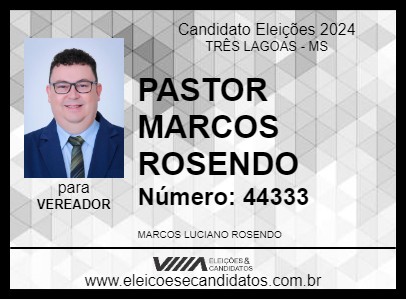 Candidato PASTOR MARCOS ROSENDO 2024 - TRÊS LAGOAS - Eleições