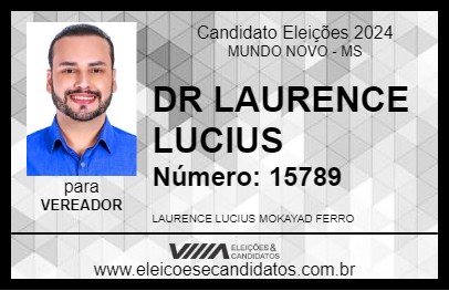 Candidato DR LAURENCE LUCIUS 2024 - MUNDO NOVO - Eleições