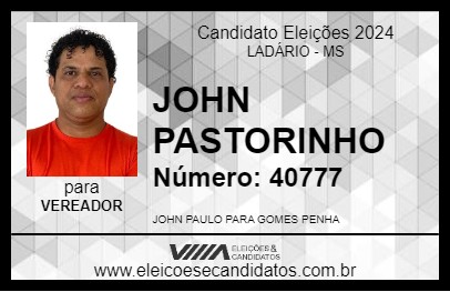 Candidato JOHN PASTORINHO 2024 - LADÁRIO - Eleições