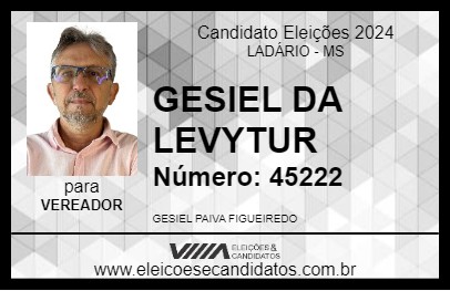 Candidato GESIEL DA LEVYTUR 2024 - LADÁRIO - Eleições