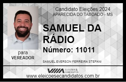 Candidato SAMUEL DA RÁDIO 2024 - APARECIDA DO TABOADO - Eleições