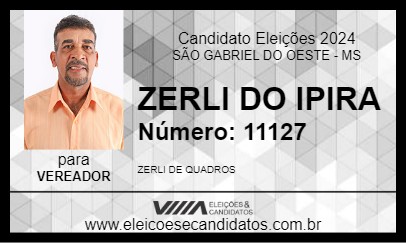 Candidato ZERLI DO IPIRA 2024 - SÃO GABRIEL DO OESTE - Eleições