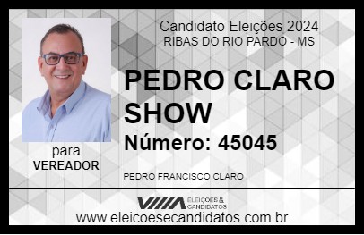 Candidato PEDRO CLARO SHOW 2024 - RIBAS DO RIO PARDO - Eleições