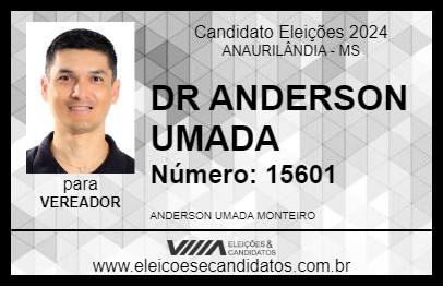 Candidato DR ANDERSON UMADA 2024 - ANAURILÂNDIA - Eleições