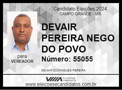 Candidato DEVAIR PEREIRA NEGO DO POVO 2024 - CAMPO GRANDE - Eleições