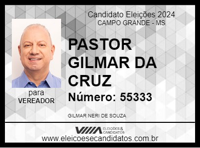 Candidato PASTOR GILMAR DA CRUZ 2024 - CAMPO GRANDE - Eleições