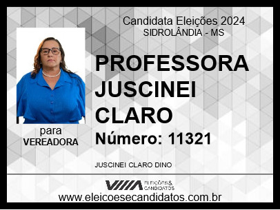 Candidato PROFESSORA JUSCINEI CLARO 2024 - SIDROLÂNDIA - Eleições