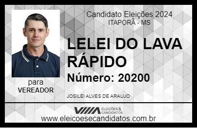 Candidato LELEI DO LAVA RÁPIDO 2024 - ITAPORÃ - Eleições