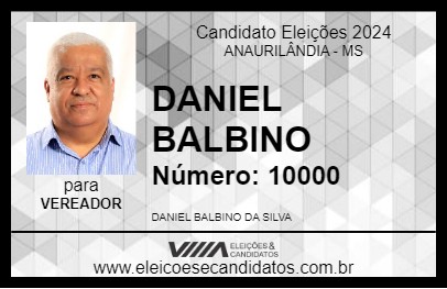 Candidato DANIEL BALBINO 2024 - ANAURILÂNDIA - Eleições