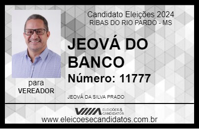 Candidato JEOVÁ DO BANCO 2024 - RIBAS DO RIO PARDO - Eleições