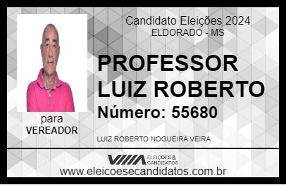 Candidato PROFESSOR LUIZ ROBERTO 2024 - ELDORADO - Eleições