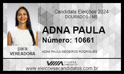 Candidato ADNA PAULA 2024 - DOURADOS - Eleições