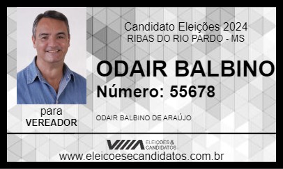 Candidato ODAIR BALBINO 2024 - RIBAS DO RIO PARDO - Eleições