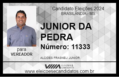 Candidato JUNIOR DA PEDRA 2024 - BRASILÂNDIA - Eleições