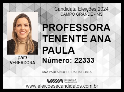 Candidato PROFESSORA TENENTE ANA PAULA 2024 - CAMPO GRANDE - Eleições