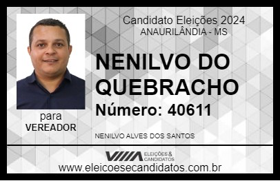 Candidato NENILVO DO QUEBRACHO 2024 - ANAURILÂNDIA - Eleições