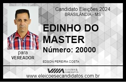 Candidato EDINHO DO MASTER 2024 - BRASILÂNDIA - Eleições