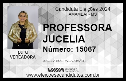 Candidato PROFESSORA JUCELIA 2024 - AMAMBAI - Eleições