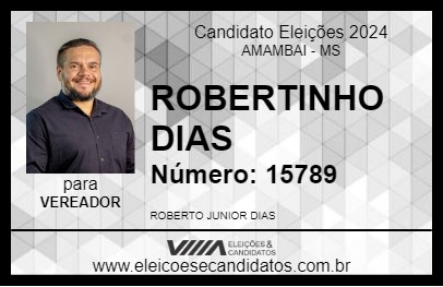 Candidato ROBERTINHO DIAS 2024 - AMAMBAI - Eleições