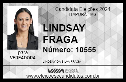 Candidato LINDSAY FRAGA 2024 - ITAPORÃ - Eleições