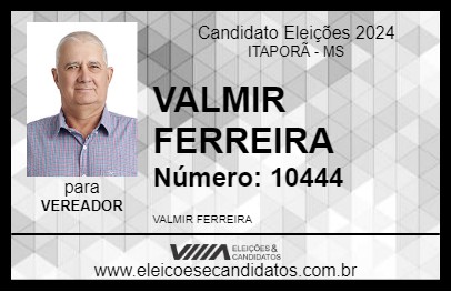 Candidato VALMIR FERREIRA 2024 - ITAPORÃ - Eleições