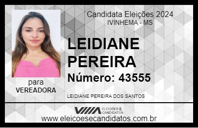 Candidato LEIDIANE PEREIRA 2024 - IVINHEMA - Eleições