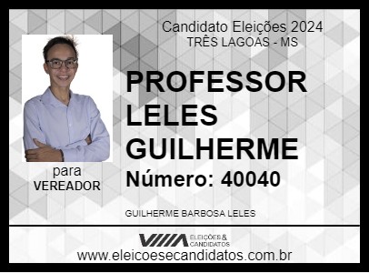 Candidato PROFESSOR LELES GUILHERME 2024 - TRÊS LAGOAS - Eleições