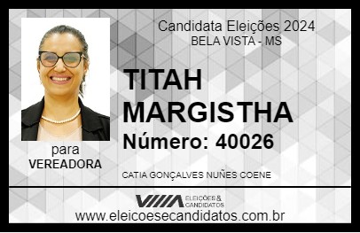 Candidato TITAH MARGISTHA 2024 - BELA VISTA - Eleições