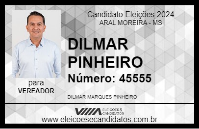 Candidato DILMAR PINHEIRO 2024 - ARAL MOREIRA - Eleições