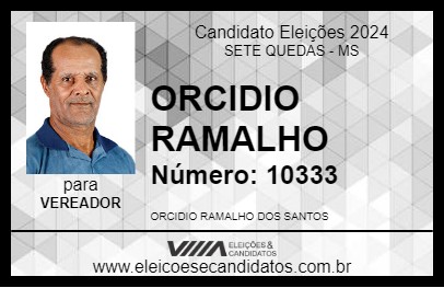 Candidato ORCIDIO RAMALHO 2024 - SETE QUEDAS - Eleições