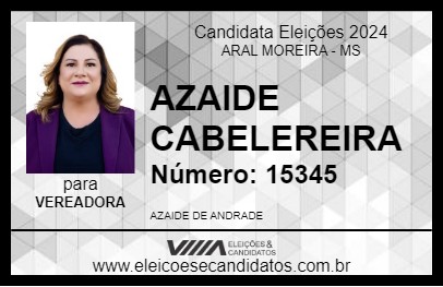 Candidato AZAIDE CABELEREIRA 2024 - ARAL MOREIRA - Eleições