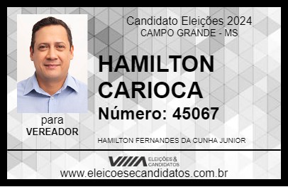 Candidato HAMILTON CARIOCA 2024 - CAMPO GRANDE - Eleições