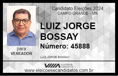 Candidato LUIZ  JORGE BOSSAY 2024 - CAMPO GRANDE - Eleições