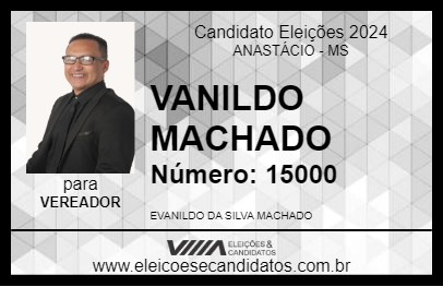 Candidato VANILDO MACHADO 2024 - ANASTÁCIO - Eleições