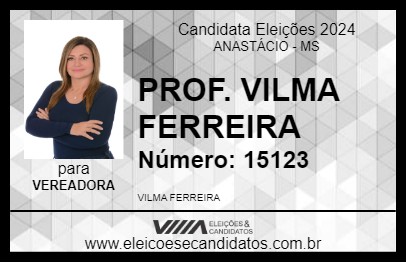 Candidato PROF. VILMA FERREIRA 2024 - ANASTÁCIO - Eleições